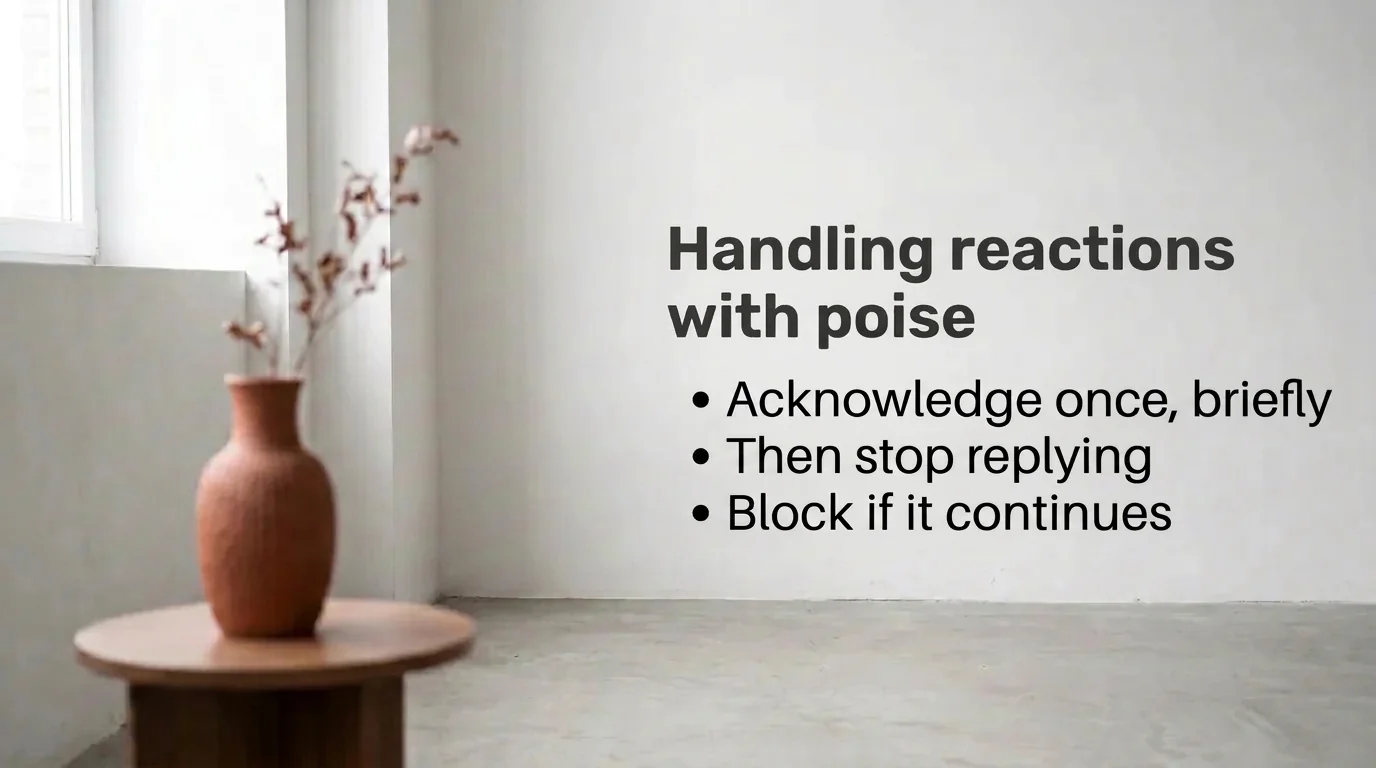 Staying composed: How to keep your cool and end the conversation respectfully, even when faced with a difficult reaction.